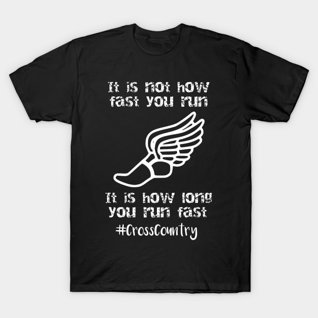 It's Not How Fast You Run It's How Long You Run Fast T-Shirt by LucyMacDesigns